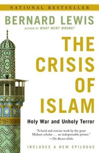 bokomslag The Crisis of Islam: The Crisis of Islam: Holy War and Unholy Terror