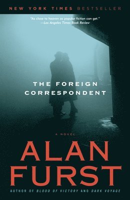 Alan Furst - The Foreign Correspondent, Häftad
