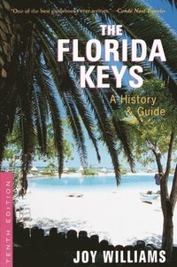 bokomslag The Florida Keys: A History & Guide Tenth Edition