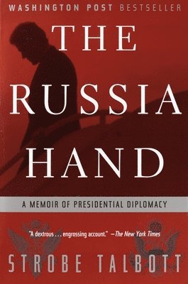 Strobe Talbott - The Russia Hand: A Memoir of Presidential Diplomacy, Häftad
