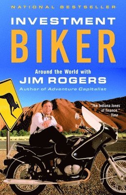 Investment Biker: Around the World with Jim Rogers 1