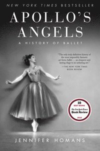 bokomslag Apollo's Angels: A History of Ballet