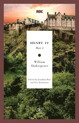 William Shakespeare, Jonathan Bate - Henry IV, Part 2, Häftad