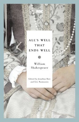 William Shakespeare, Jonathan Bate, Eric Rasmussen - All's Well That Ends Well, Häftad