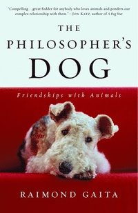 bokomslag The Philosopher's Dog: The Philosopher's Dog: Friendships with Animals