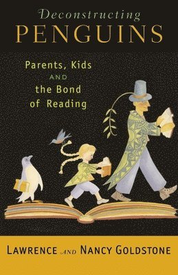 Deconstructing Penguins: Parents, Kids, and the Bond of Reading
