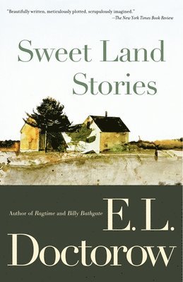 E. L. Doctorow - Sweet Land Stories, Häftad