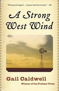 bokomslag A Strong West Wind: A Memoir