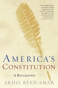bokomslag America's Constitution: A Biography
