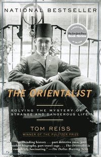 bokomslag The Orientalist: Solving the Mystery of a Strange and Dangerous Life