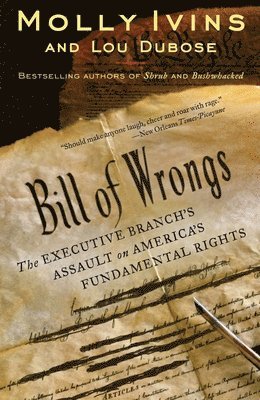 bokomslag Bill of Wrongs: The Executive Branch's Assault on America's Fundamental Rights