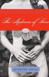 bokomslag The Madness of Love