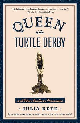 bokomslag Queen of the Turtle Derby and Other Southern Phenomena: Includes New Essays Published for the First Time