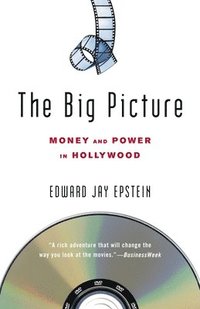 bokomslag The Big Picture: Money and Power in Hollywood