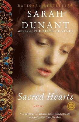 Sarah Dunant - Sacred Hearts: Sacred Hearts: A Novel, Häftad
