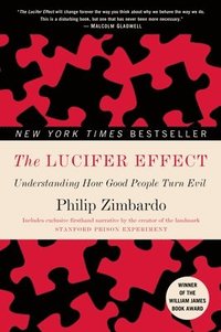 bokomslag The Lucifer Effect: Understanding How Good People Turn Evil