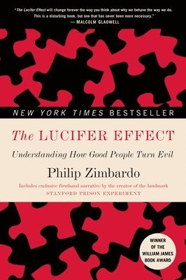 Philip Zimbardo - The Lucifer Effect: Understanding How Good People Turn Evil, Häftad