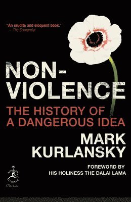 Mark Kurlansky - Nonviolence: The History of a Dangerous Idea, Häftad