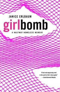 bokomslag Girlbomb: A Halfway Homeless Memoir