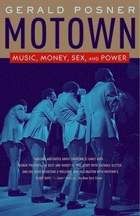 bokomslag Motown: Music, Money, Sex, and Power