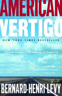 bokomslag American Vertigo: Traveling America in the Footsteps of Tocqueville