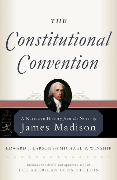 James Madison, Edward J. Larson, Michael P. Winship - Constitutional Convention, Häftad