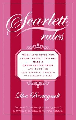 Lisa Bertagnoli - Scarlett Rules: When Life Gives You Green Velvet Curtains, Make a Green Velvet Dress, Häftad