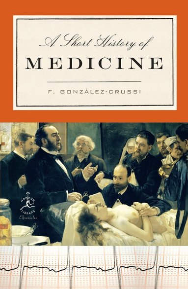 F. González-Crussi - Short History of Medicine, Häftad