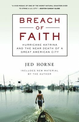 bokomslag Breach of Faith: Hurricane Katrina and the Near Death of a Great American City