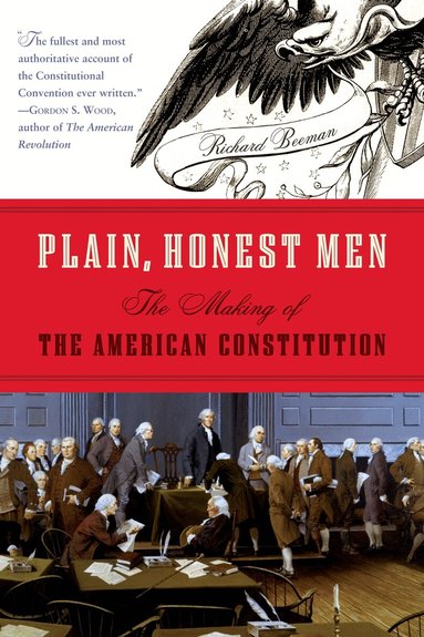 Richard Beeman - Plain, Honest Men, Häftad