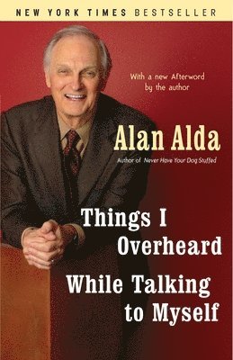Alan Alda - Things I Overheard While Talking to Myself, Häftad