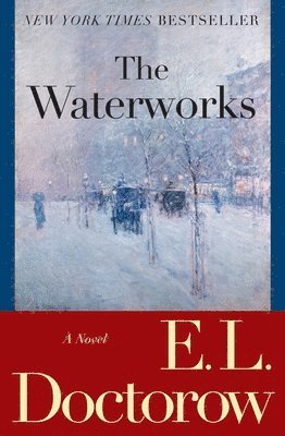 E. L. Doctorow - The Waterworks, Häftad