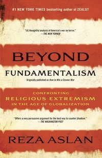 bokomslag Beyond Fundamentalism: Confronting Religious Extremism in the Age of Globalization