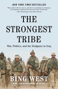 bokomslag The Strongest Tribe: War, Politics, and the Endgame in Iraq