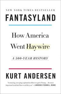 bokomslag Fantasyland: How America Went Haywire: A 500-Year History