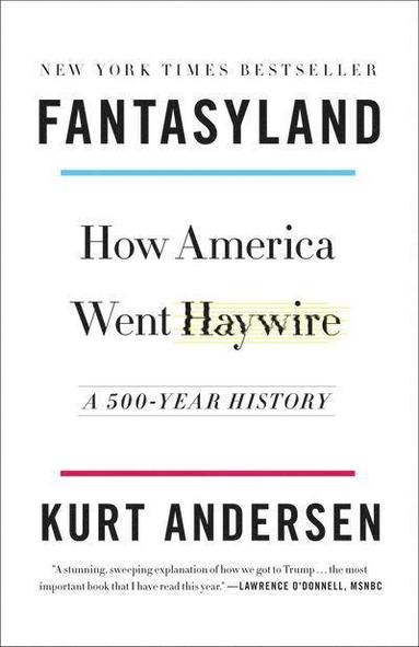 bokomslag Fantasyland: How America Went Haywire: A 500-Year History