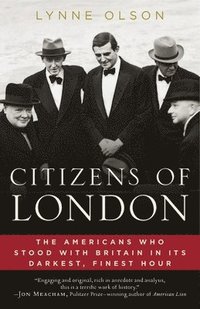 bokomslag Citizens of London: The Americans Who Stood with Britain in Its Darkest, Finest Hour