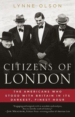 bokomslag Citizens of London: The Americans Who Stood with Britain in Its Darkest, Finest Hour