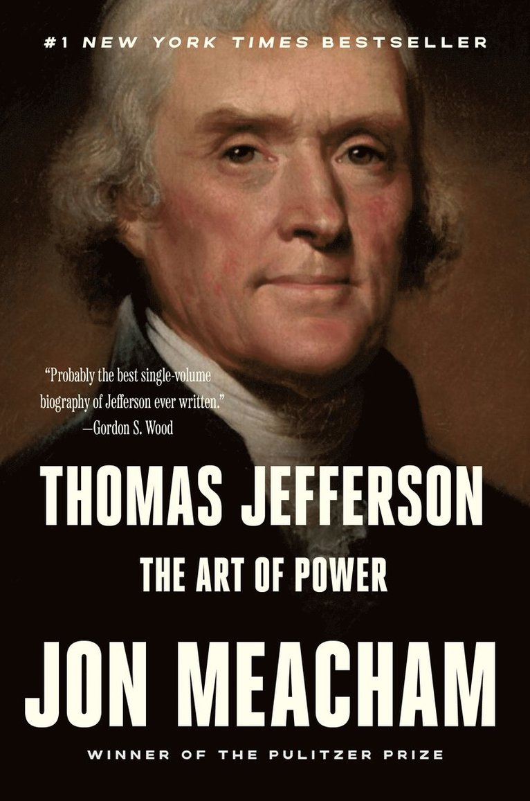 Jon Meacham - Thomas Jefferson: The Art of Power, Häftad