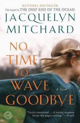 Jacquelyn Mitchard - No Time to Wave Goodbye, Häftad