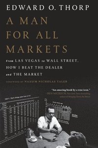bokomslag A Man for All Markets: From Las Vegas to Wall Street, How I Beat the Dealer and the Market