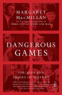 bokomslag Dangerous Games: The Uses and Abuses of History