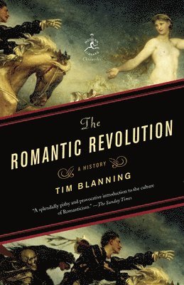 bokomslag The Romantic Revolution: A History