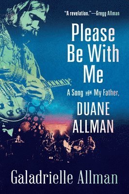 bokomslag Please Be with Me: A Song for My Father, Duane Allman