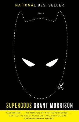 Grant Morrison - Supergods: What Masked Vigilantes, Miraculous Mutants, and a Sun God from Smallville Can Teach Us About Being Human, Häftad