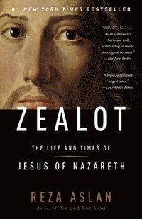 bokomslag Zealot: The Life and Times of Jesus of Nazareth