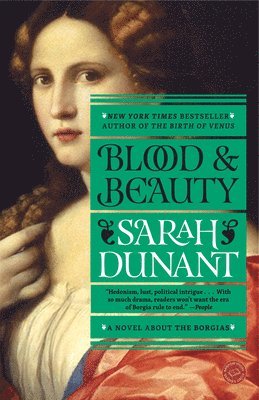 Sarah Dunant - Blood and Beauty: A Novel about the Borgias, Häftad