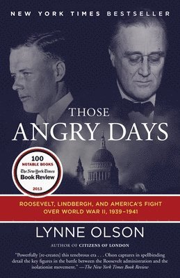 bokomslag Those Angry Days: Roosevelt, Lindbergh, and America's Fight Over World War II, 1939-1941