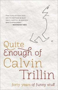 bokomslag Quite Enough of Calvin Trillin: Forty Years of Funny Stuff