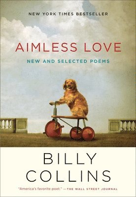 Billy Collins - Aimless Love: New and Selected Poems, Häftad